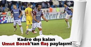 Kadro dışı kalan Umut Bozok’tan flaş paylaşım!