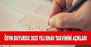 ÖSYM duyurdu! 2025 yılı sınav takvimini açıkladı