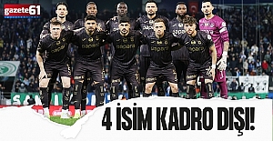 Trabzonspor 4 İsmi Kadro Dışı Bıraktı!