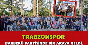 Trabzonspor barbekü partisinde bir araya geldi.