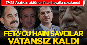 FETÖ’cüler hain savcılar vatansız kaldı