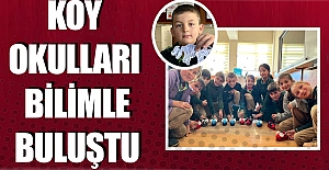 KÖY OKULLARI BİLİMLE BULUŞTU