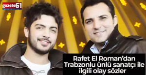 ​​​​​​Rafet El Roman'dan Trabzonlu şarkıcı ile ilgili olay sözler...