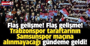 Samsunspor - Trabzonspor maçında deplasman taraftar olacak mı?