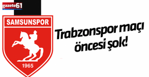 Samsunspor’a Trabzonspor maçı öncesi şok!