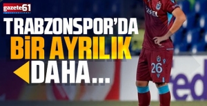 Trabzonspor'da o futbolcuyla yollar ayrıldı