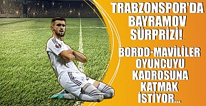 Trabzonspor'da Bayramov sürprizi!