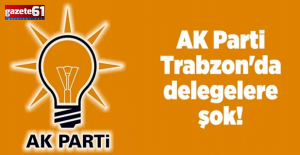 AK Parti Trabzon'da delegelere şok! Oy kullanamayacaklar