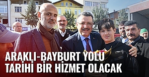 ARAKLI-BAYBURT YOLU TARİHİ BİR HİZMET OLACAK