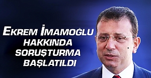 Ekrem İmamoğlu hakkında soruşturma başlatıldı!