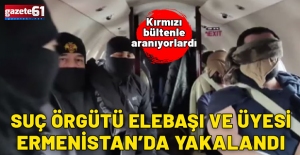 Kırmızı bültenle arananlar Ermenistan'da yakalandı.