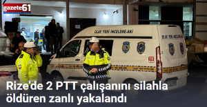 Rize'de 2 PTT çalışanını silahla öldürdü