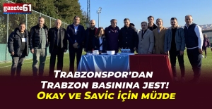 Trabzonspor’dan Trabzon basınına jest! Okay ve Savic için müjde