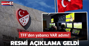 Yabancı VAR hakemi uygulamasına geçilmesi kararı alındı