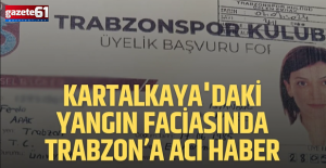 Yangın faciasından Trabzon'a acı haber!