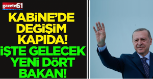 Kabine’de değişim kapıda!