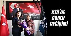 KTÜ’de görev değişimi