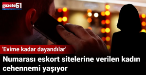 Numarası eskort sitelerine verilen kadın cehennemi yaşadı