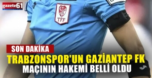 Trabzonspor'un Gaziantep FK Maçının Hakemi Belli Oldu