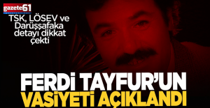 Vasiyeti açıklandı!