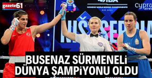 Busenaz Sürmeneli dünya şampiyonu oldu!