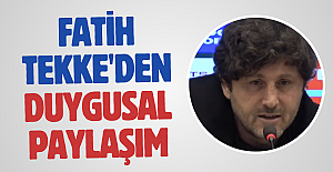 Fatih Tekke'den duygusal paylaşım