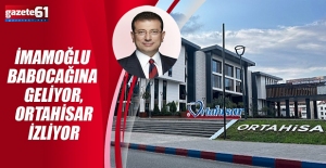 İMAMOĞLU BABOCAĞINA GELİYOR, ORTAHİSAR İZLİYOR