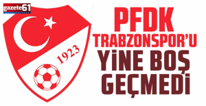 PFDK’dan Trabzonspor’a para cezası!