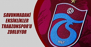 Savunmadaki Eksiklikler Trabzonspor’u Zorluyor