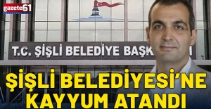 Şişli Belediyesi'ne kayyum atandı