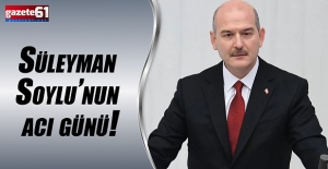 Süleyman Soylu’nun acı günü!