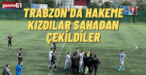 Trabzon'da Hakeme Kızdılar, Sahadan Çekildiler...