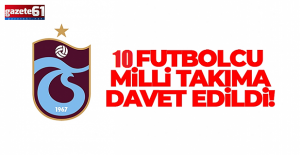 Trabzonspor, Milli Takıma 10 Futbolcu Gönderiyor