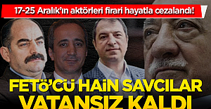 FETÖ’cüler hain savcılar vatansız kaldı